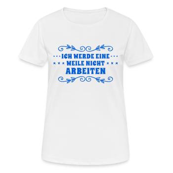 ich will nicht arbeiten - Frauen T-Shirt atmungsaktiv - Weiß - Vorne - AI Model Female 172 dark (172cm)