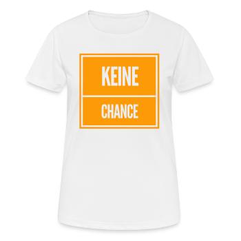 du hast keine Chance - Frauen T-Shirt atmungsaktiv - Weiß - Vorne - AI Model Female 172 dark (172cm)