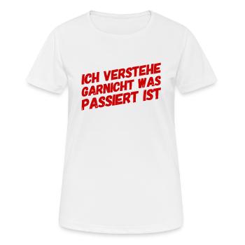 ich verstehe es nicht - Frauen T-Shirt atmungsaktiv - Weiß - Vorne - AI Model Female 172 dark (172cm)