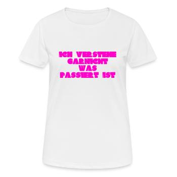 ich verstehe nichts - Frauen T-Shirt atmungsaktiv - Weiß - Vorne - AI Model Female 172 dark (172cm)
