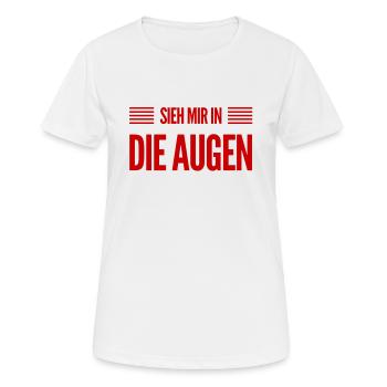 schau mir in die Augen - Frauen T-Shirt atmungsaktiv - Weiß - Vorne - AI Model Female 172 dark (172cm)