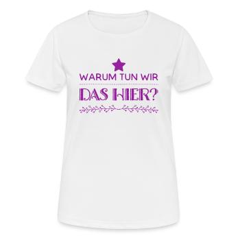 warum machen wir das? - Frauen T-Shirt atmungsaktiv - Weiß - Vorne - AI Model Female 172 dark (172cm)