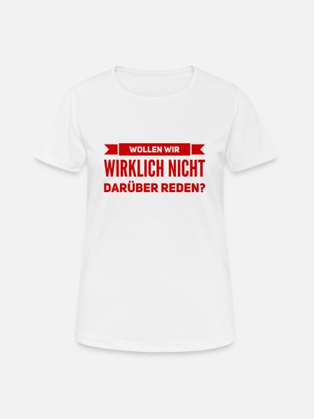 sprechen wir miteinander - Frauen T-Shirt atmungsaktiv - Weiß