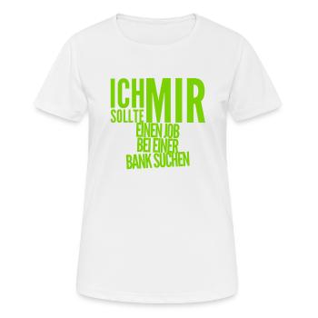 ich suche einen Job - Frauen T-Shirt atmungsaktiv - Weiß - Vorne - AI Model Female 172 dark (172cm)