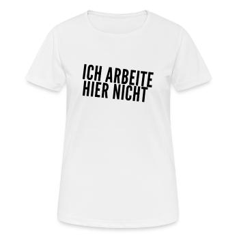 ich arbeite nicht hier - Frauen T-Shirt atmungsaktiv - Weiß - Vorne - AI Model Female 172 dark (172cm)