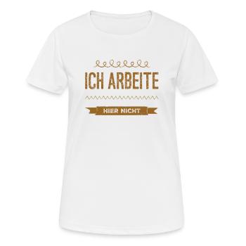 ich bin arbeitslos - Frauen T-Shirt atmungsaktiv - Weiß - Vorne - AI Model Female 172 dark (172cm)