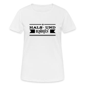 Hals- und Beinbruch - Frauen T-Shirt atmungsaktiv - Weiß - Vorne - AI Model Female 172 dark (172cm)