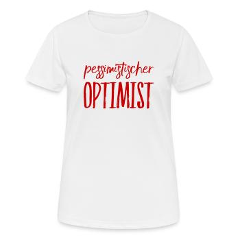so sieht ein pessimistischer Optimist aus - Frauen T-Shirt atmungsaktiv - Weiß - Vorne - AI Model Female 172 dark (172cm)