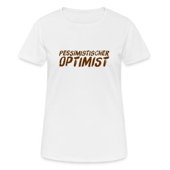 ich bin ein realistischer Optimist - Frauen T-Shirt atmungsaktiv - Weiß - Vorne - AI Model Female 172 dark (172cm)