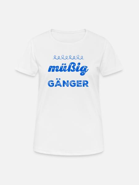 Müßiggänger - Frauen T-Shirt atmungsaktiv - Weiß