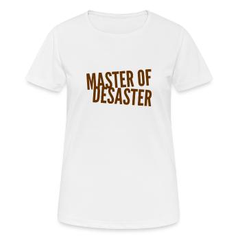 ich bin der Master of Desaster - Frauen T-Shirt atmungsaktiv - Weiß - Vorne - AI Model Female 172 dark (172cm)