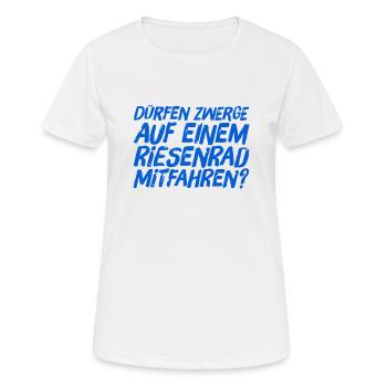 dürfen Zwerge aufs Riesenrad? - Frauen T-Shirt atmungsaktiv - Weiß - Vorne - AI Model Female 172 dark (172cm)