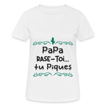 Papa rase toi tu piques, - T-shirt respirant Femme - blanc - Devant - AI Model Female 172 dark (172cm)