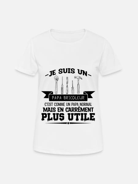 je suis un papa bricoleur - humour papa bricolage - T-shirt respirant Femme - blanc