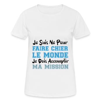 je suis né pour faire chier le monde cadeau humour - T-shirt respirant Femme - blanc - Devant - AI Model Female 172 dark (172cm)