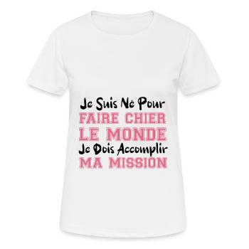 je suis né pour faire chier le monde cadeau humour - T-shirt respirant Femme - blanc - Devant - AI Model Female 172 dark (172cm)