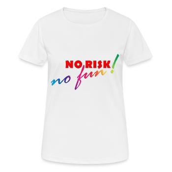 NO RISK - NO FUN - Frauen T-Shirt atmungsaktiv - Weiß - Vorne - AI Model Female 172 dark (172cm)