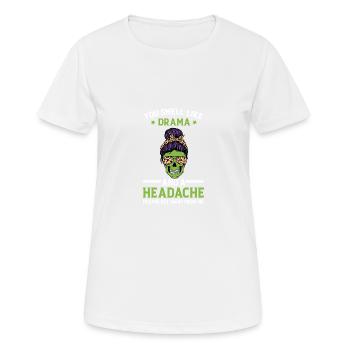 Du riechst nach Drama und Kopfschmerz lustigem Zit - Frauen T-Shirt atmungsaktiv - Weiß - Vorne - AI Model Female 172 dark (172cm)
