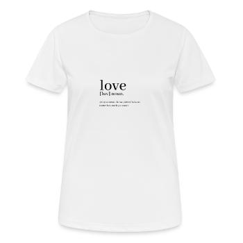 Définition de l'amour - T-shirt respirant Femme - blanc - Devant - AI Model Female 172 dark (172cm)