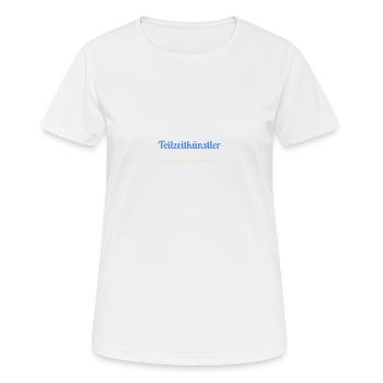 Teilzeit Künstler - Blau - Frauen T-Shirt atmungsaktiv - Weiß - Vorne - AI Model Female 172 dark (172cm)