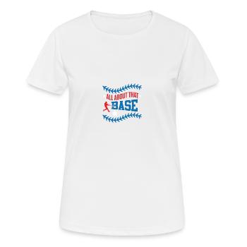 base baseball spruch - Frauen T-Shirt atmungsaktiv - Weiß - Vorne - AI Model Female 172 dark (172cm)