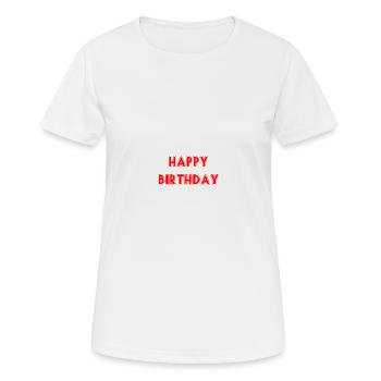HAPPY BIRTHDAY,HAPPY BIRTHDAY,BIRTHDAY,BIRTHDAY - Women's Breathable T-Shirt - white - Front - AI Model Female 172 dark (172cm)