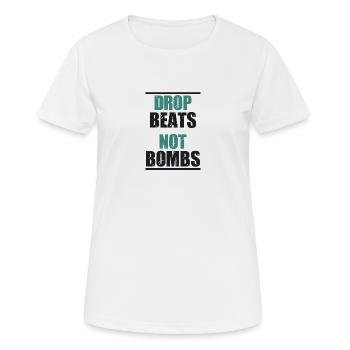 Drop beats not bombs party festival motif gift - T-shirt respirant Femme - blanc - Devant - AI Model Female 172 dark (172cm)