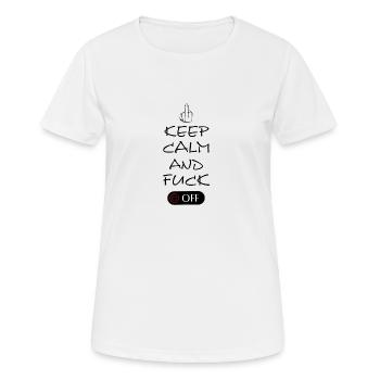 Fuck Off , Keep Calm and Fuck OFF - Frauen T-Shirt atmungsaktiv - Weiß - Vorne - AI Model Female 172 dark (172cm)