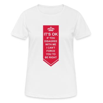 Vous n’êtes pas d’accord avec moi - T-shirt respirant Femme - blanc - Devant - AI Model Female 172 dark (172cm)