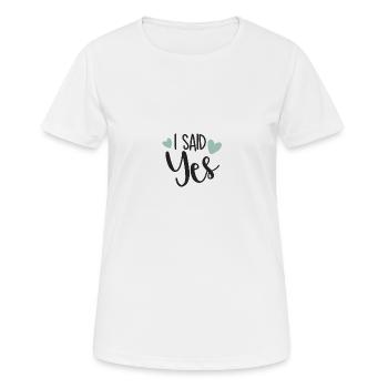 I said yes - Women's Breathable T-Shirt - white - Front - AI Model Female 172 dark (172cm)