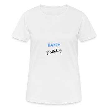 HAPPY BIRTHDAY,HAPPY BIRTHDAY,BIRTHDAY,BIRTHDAY - Women's Breathable T-Shirt - white - Front - AI Model Female 172 dark (172cm)