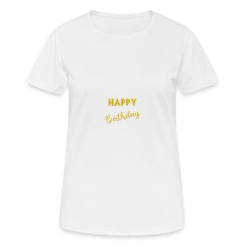 HAPPY BIRTHDAY,HAPPY BIRTHDAY,BIRTHDAY,BIRTHDAY - Women's Breathable T-Shirt - white - Front - AI Model Female 172 dark (172cm)