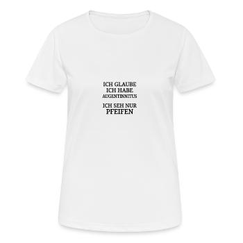 Lustiger spruch augentinnitus Beleidigung lustig - Frauen T-Shirt atmungsaktiv - Weiß - Vorne - AI Model Female 172 dark (172cm)