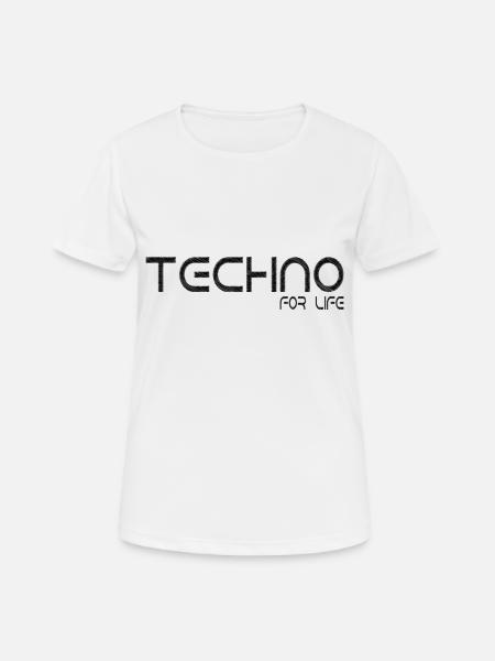 Techno - Techno music - for life - Frauen T-Shirt atmungsaktiv - Weiß