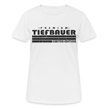Tiefbauer Limited Edition Lustiges Tiefbau - Frauen T-Shirt atmungsaktiv - Weiß - Vorne - AI Model Female 172 dark (172cm)