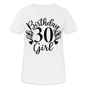 30. Geburtstag Frauen Ihr Geburtstagskind 30 Jahre alt - Frauen T-Shirt atmungsaktiv - Weiß - Vorne - AI Model Female 172 dark (172cm)