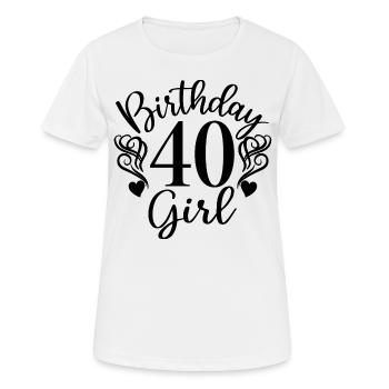 40. Geburtstag Frauen Ihr Geburtstagskind 40 Jahre alt - Frauen T-Shirt atmungsaktiv - Weiß - Vorne - AI Model Female 172 dark (172cm)