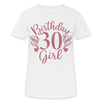 30. Geburtstag Frauen Ihr Geburtstagskind 30 Jahre alt - Frauen T-Shirt atmungsaktiv - Weiß - Vorne - AI Model Female 172 dark (172cm)