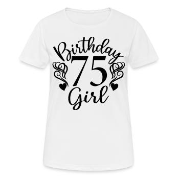 75. Geburtstag Frauen Ihr Geburtstagskind 75 Jahre alt - Frauen T-Shirt atmungsaktiv - Weiß - Vorne - AI Model Female 172 dark (172cm)