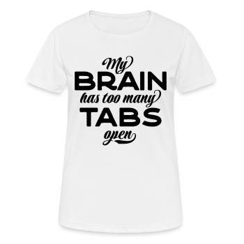 My brain has too many tabs open - Women's Breathable T-Shirt - white - Front - AI Model Female 172 dark (172cm)