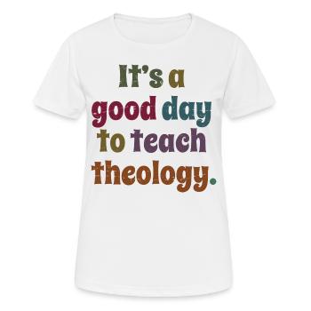 It's A Good Day To Teach Theology Teacher's Gift - Women's Breathable T-Shirt - white - Front - AI Model Female 172 dark (172cm)