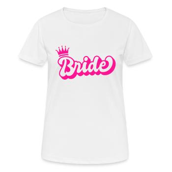 Bride Braut Hochzeit Junggesellenabschied Heirat - Frauen T-Shirt atmungsaktiv - Weiß - Vorne - AI Model Female 172 dark (172cm)