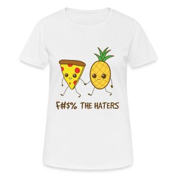 Pizza und Ananas. Fuck The Haters - Frauen T-Shirt atmungsaktiv - Weiß - Vorne - AI Model Female 172 dark (172cm)