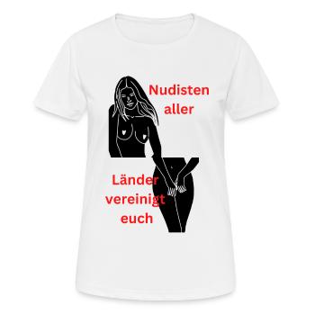 Nudisten aller Länder vereinigt euch - Frauen T-Shirt atmungsaktiv - Weiß - Vorne - AI Model Female 172 dark (172cm)