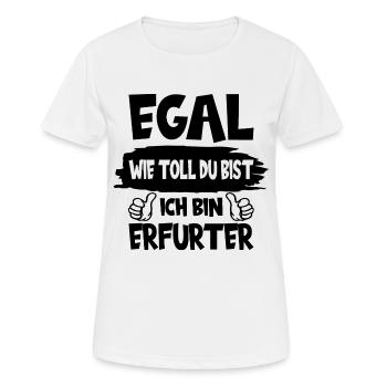 ERFURT EGAL WIE TOLL DU BIST ICH BIN ERFURTER - Frauen T-Shirt atmungsaktiv - Weiß - Vorne - AI Model Female 172 dark (172cm)