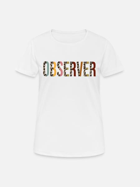 Beobachter - Frauen T-Shirt atmungsaktiv - Weiß