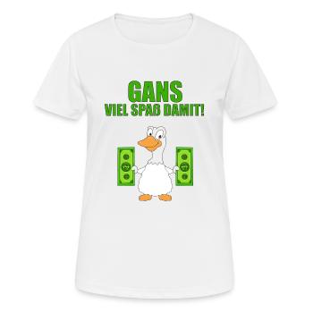 GANS - GELD - GANS VIEL SPAß DAMIT! - Frauen T-Shirt atmungsaktiv - Weiß - Vorne - AI Model Female 172 dark (172cm)