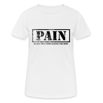Schmerz ist nur Schwäche, die den Körper - Frauen T-Shirt atmungsaktiv - Weiß - Vorne - AI Model Female 172 dark (172cm)