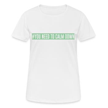 #You need to calm down - Green one - Frauen T-Shirt atmungsaktiv - Weiß - Vorne - AI Model Female 172 dark (172cm)