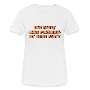 Eine Party ohne Durchfall ist keine Party - Frauen T-Shirt atmungsaktiv - Weiß - Vorne - AI Model Female 172 dark (172cm)